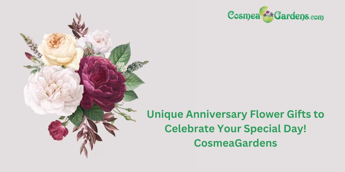 Unique Anniversary Flower Gifts to Celebrate Your Special Day! CosmeaGardens
